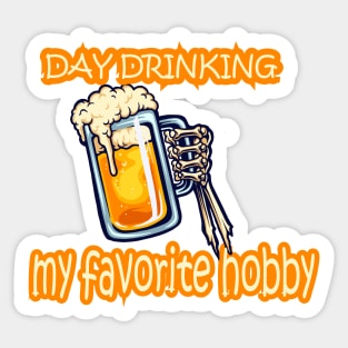 day drinking my favorite hobby Sticker